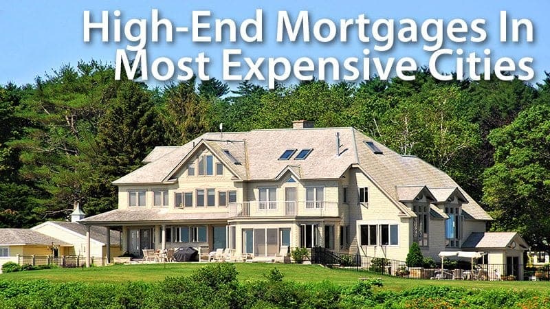 jumbo mortgages most expensive cities