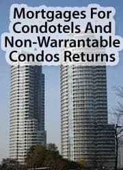 Mortgages are available for condotels and non-warrantable condos