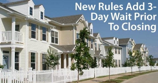 TRID: New loan disclosure rules add a 3-day waiting period prior to closing