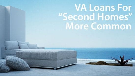 VA Loans for second homes and retirement properties