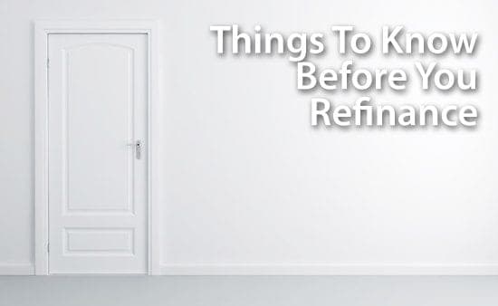 Things to know before you refinance