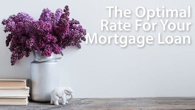 Choosing the optimal rate for your mortgage