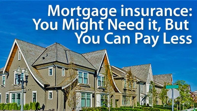 mortgage insurance how to pay less
